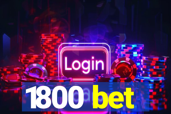 1800 bet